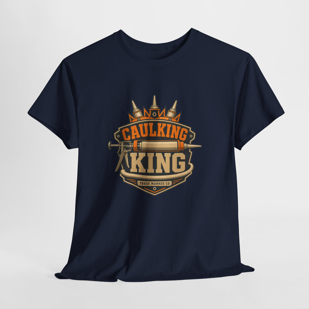 Caulking King T-Shirt — Funny Handyman Crown Logo Tee for Contractors