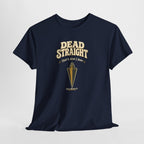 Dead Straight Tee —  ("Dead Straight — That's How I Roll")