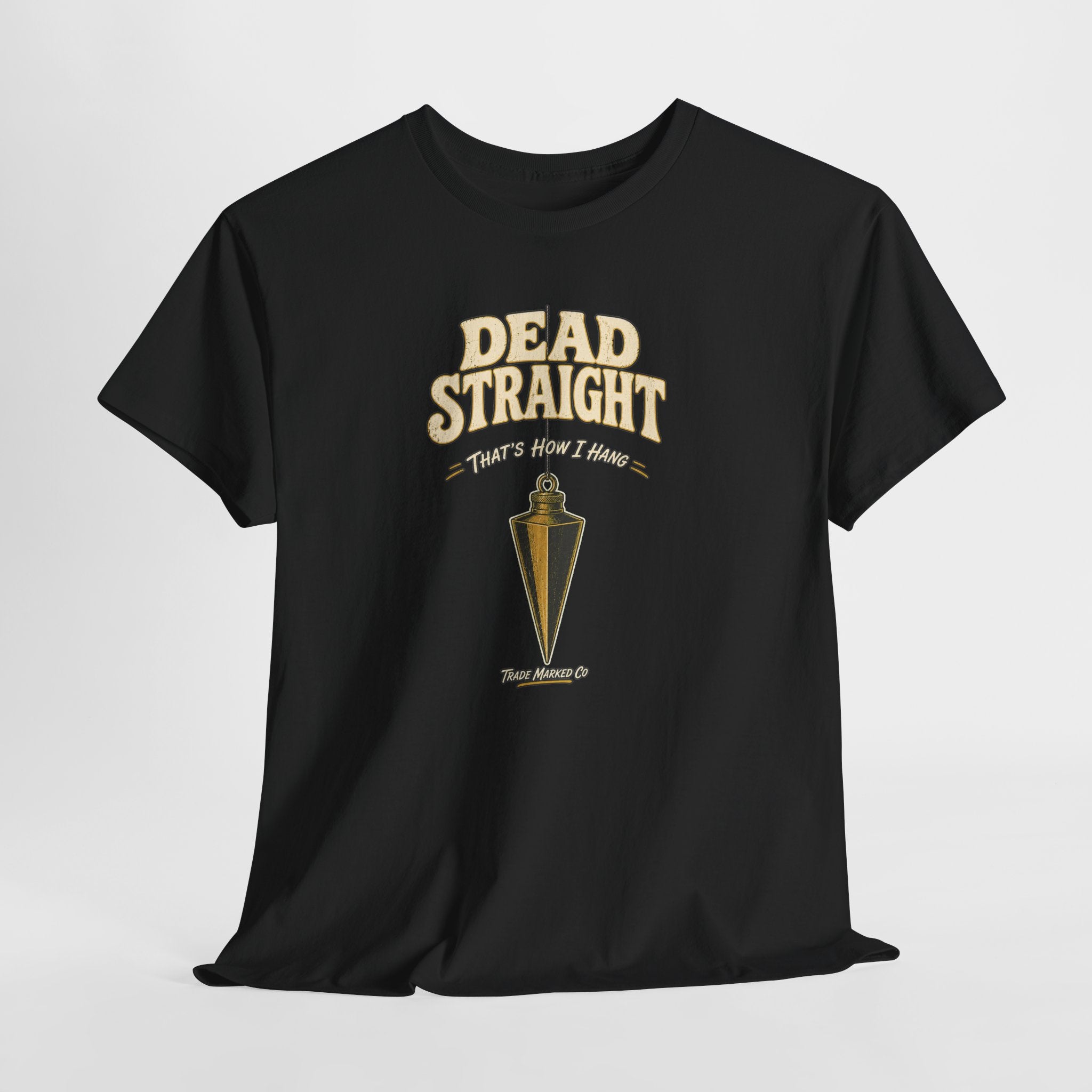 Dead Straight Tee —  ("Dead Straight — That's How I Roll")