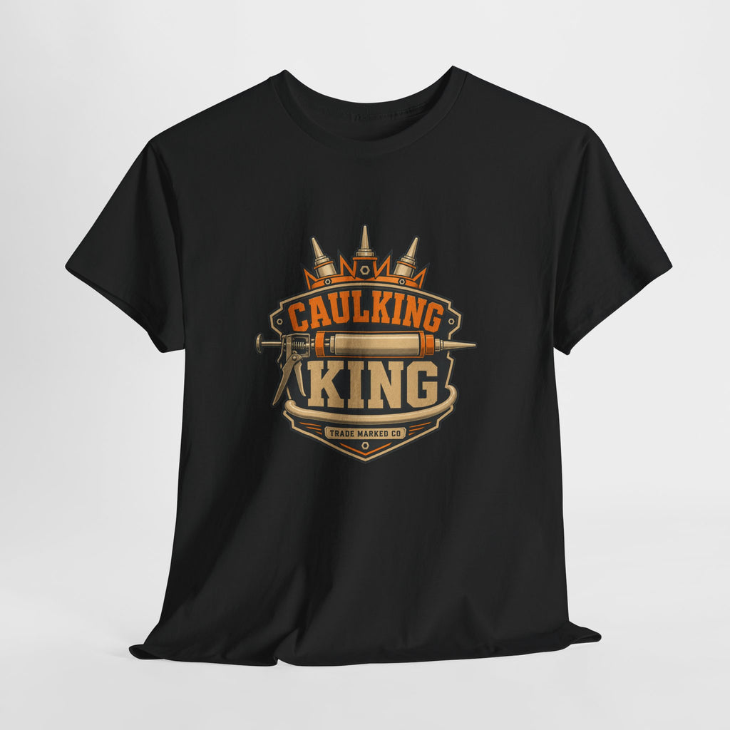 Caulking King T-Shirt — Funny Handyman Crown Logo Tee for Contractors