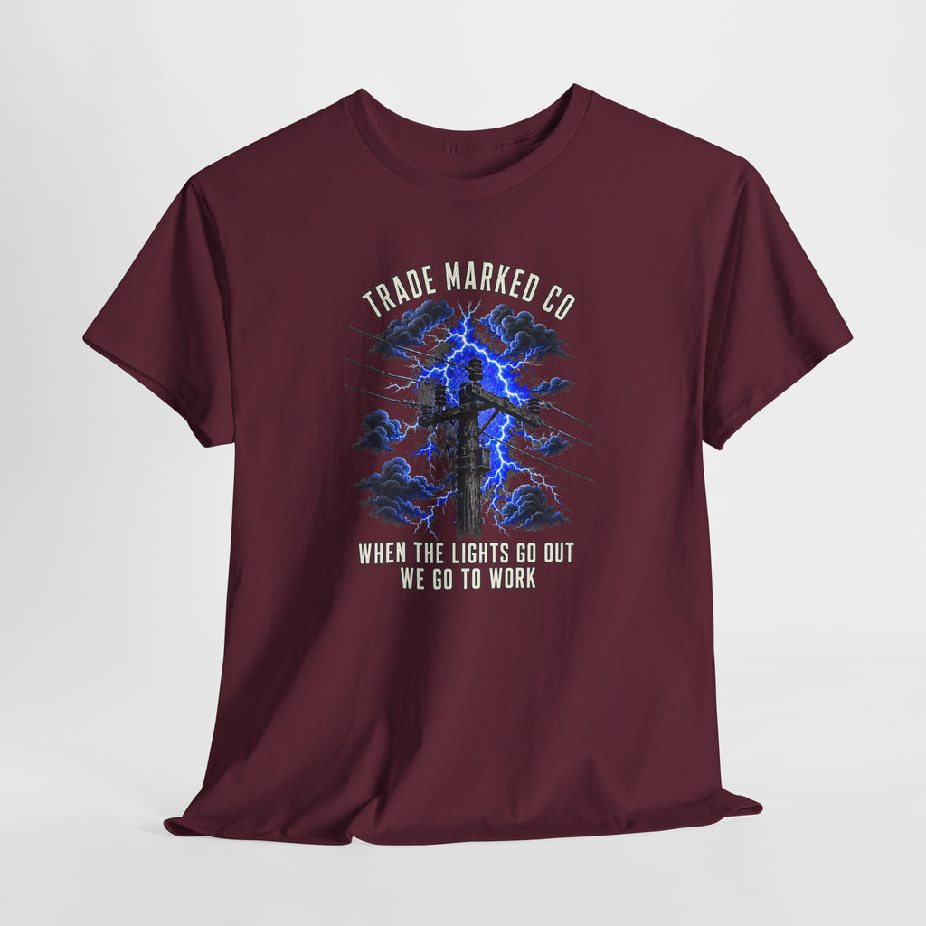 "When The Lights Go Out We Go To Work" Lineman Tee