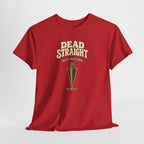 Dead Straight Tee —  ("Dead Straight — That's How I Roll")