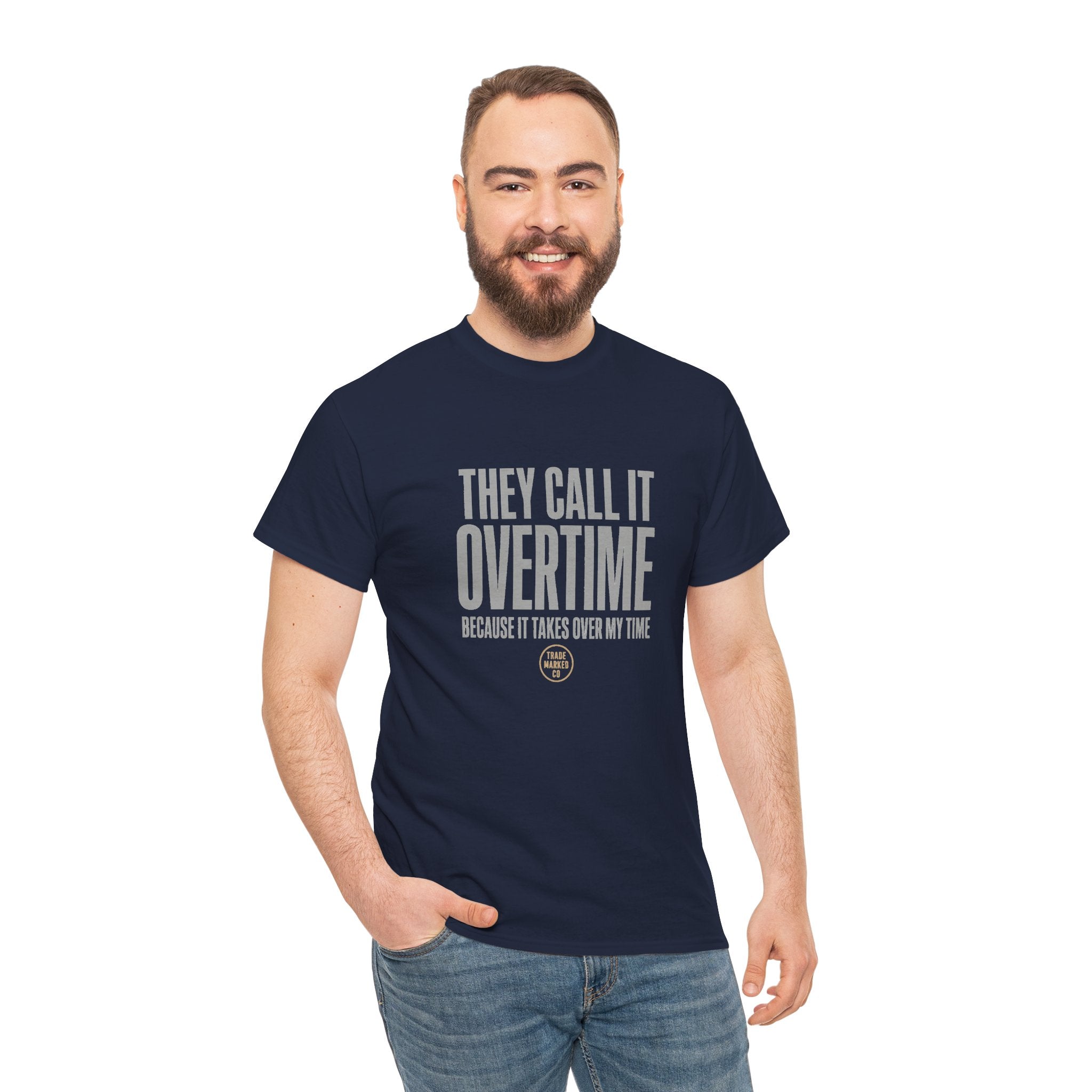 "They Call It Overtime Because It Takes Up My Time" Graphic Tee